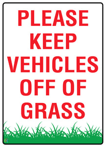 Please Keep Vehicles Off Of Grass Sign