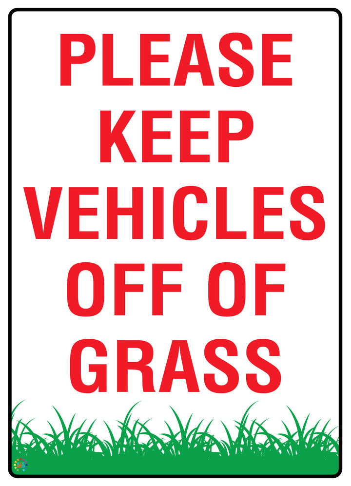 Please Keep Vehicles Off Of Grass Sign