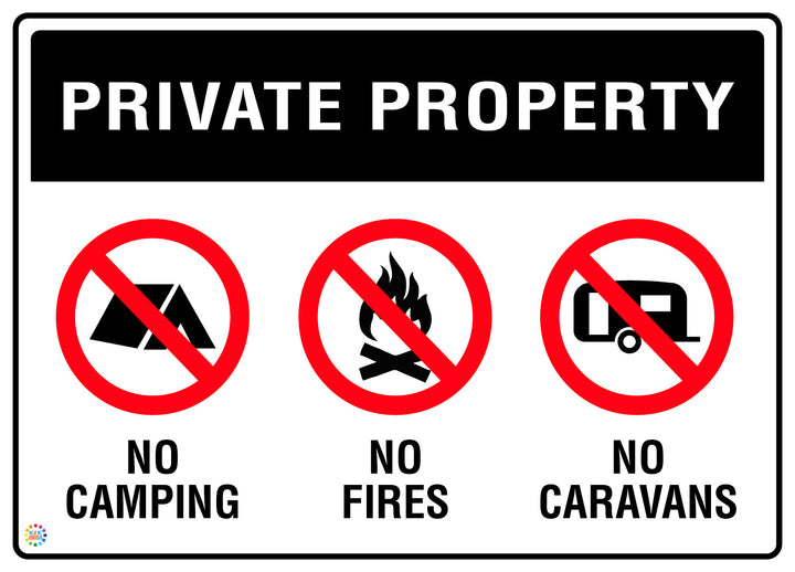 Private Property - No Camping, No Fires or No Caravans Sign