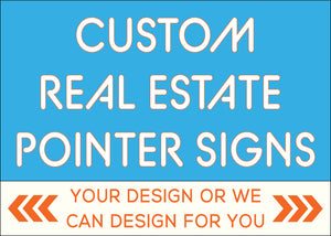 Custom Real Estate Open House Pointer Signs