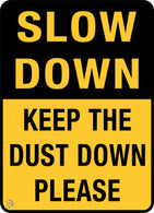 Slow Down </br> Keep The Dust Down Please Sign