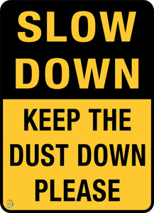 Slow Down Keep The Dust Down Please Sign