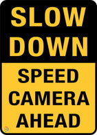 Slow Down - Speed Camera Ahead Sign