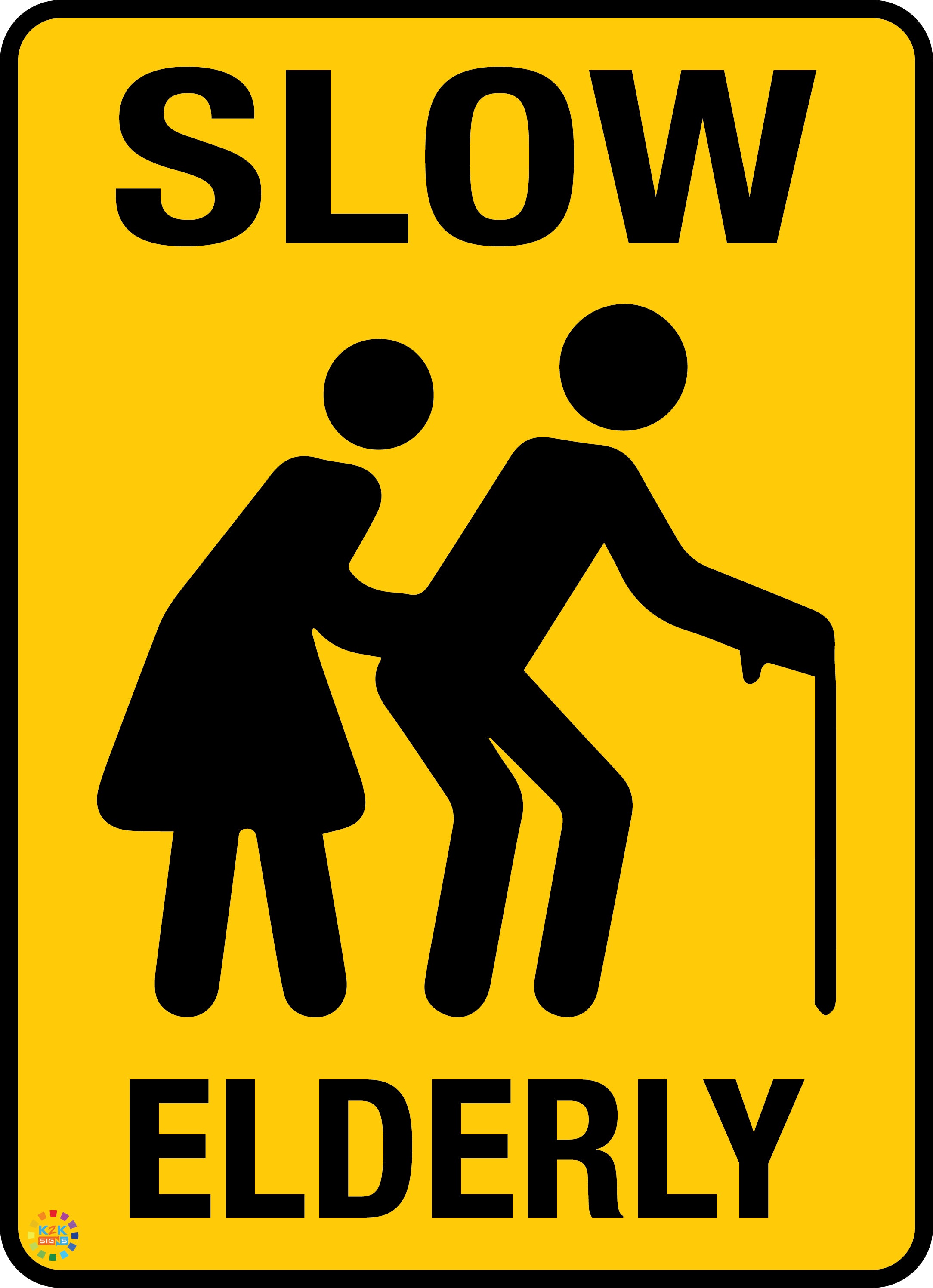 Slow Elderly | K2K Signs Australia