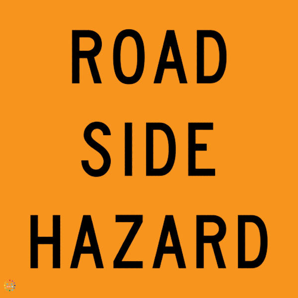 Road Side Hazard Sign | K2K Signs Australia