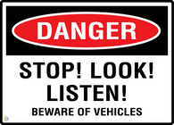 Danger Stop! Look! Listen! Beware Of Vehicles