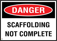 Danger Scaffolding Not Complete