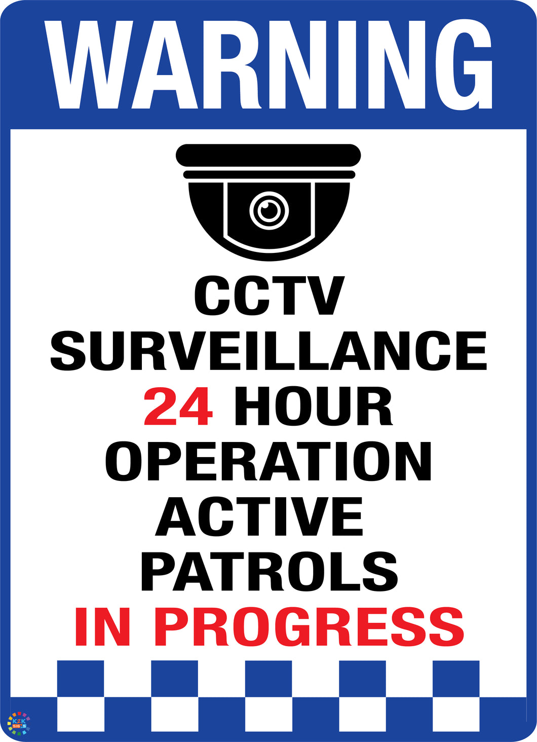 CCTV Surveillance 24 Hour Operation Active Patrols In Progress Sign