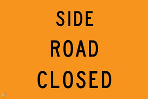 Side Road Closed Sign