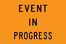Load image into Gallery viewer, Event In Progress Sign