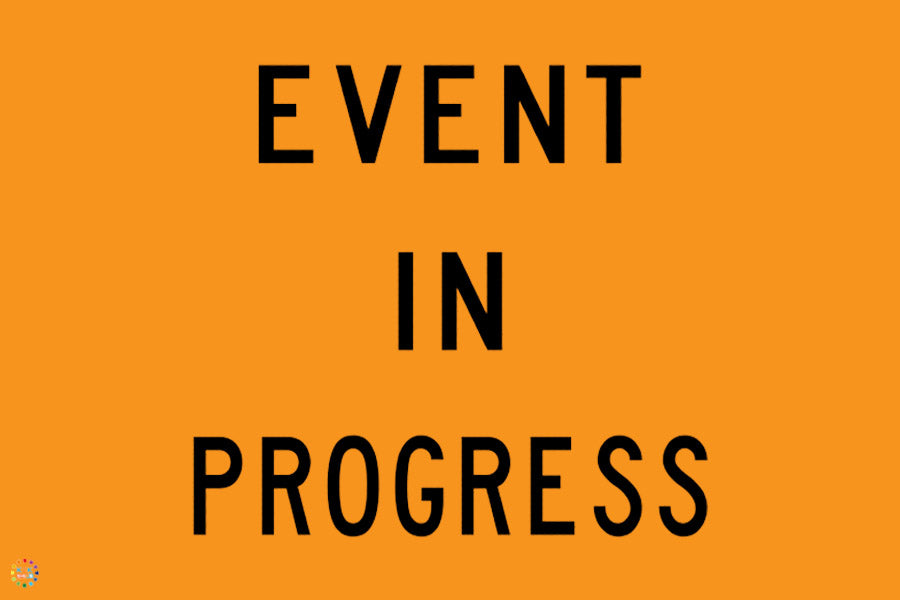 Event In Progress Sign | K2K Signs Australia
