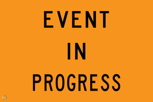Event In Progress Sign