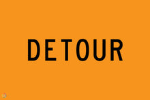 Load image into Gallery viewer, Detour Sign