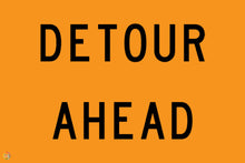Load image into Gallery viewer, Detour Ahead Sign