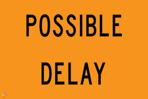 Possible Delay Sign
