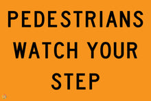 Load image into Gallery viewer, Pedestrians Watch Your Step Sign