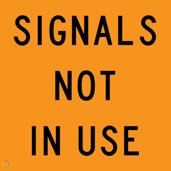 Signals Not In Use Sign | K2K Signs Australia