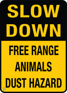 Slow Down Free Range Animals Dust Hazard Sign