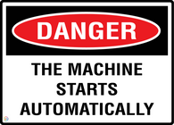 Danger This Machine Starts Automatically