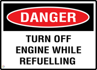 Danger Turn Off Engine While Refuelling
