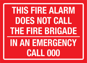 This Fire Alarm Does Not Call The Fire Brigade - In An Emergency Call 000 Sign