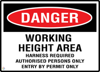 Danger Working Height Area - Harness Required Authorised Persons Only Enter By Permit Only