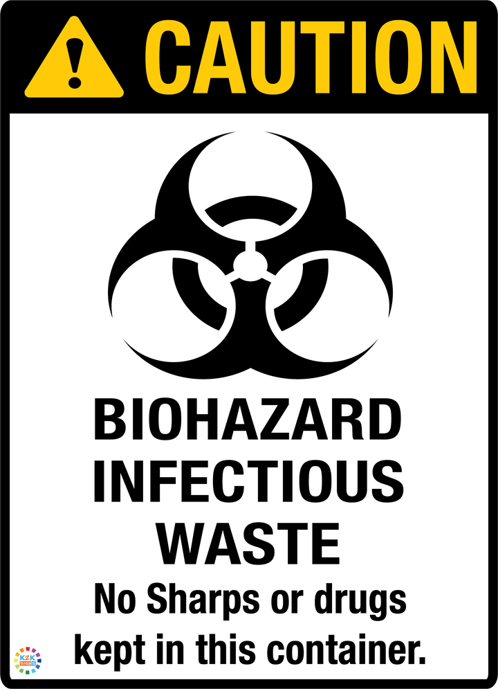 Caution - Biohazard Infectious Waste No Sharps Or Drugs Kept In This Container Sign