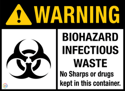 Warning - Biohazard Infectious Waste No Sharps Or Drugs Kept In This Container Sign