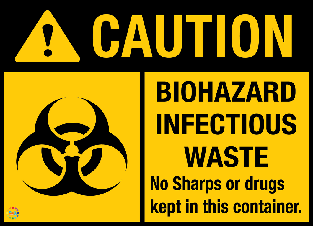 Caution - Biohazard Infectious Waste No Sharps Or Drugs Kept In This Container Sign
