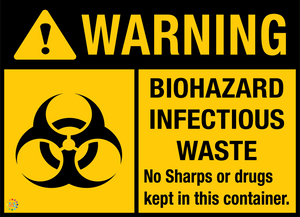 Warning - Biohazard Infectious Waste No Sharps Or Drugs Kept In This Container Sign