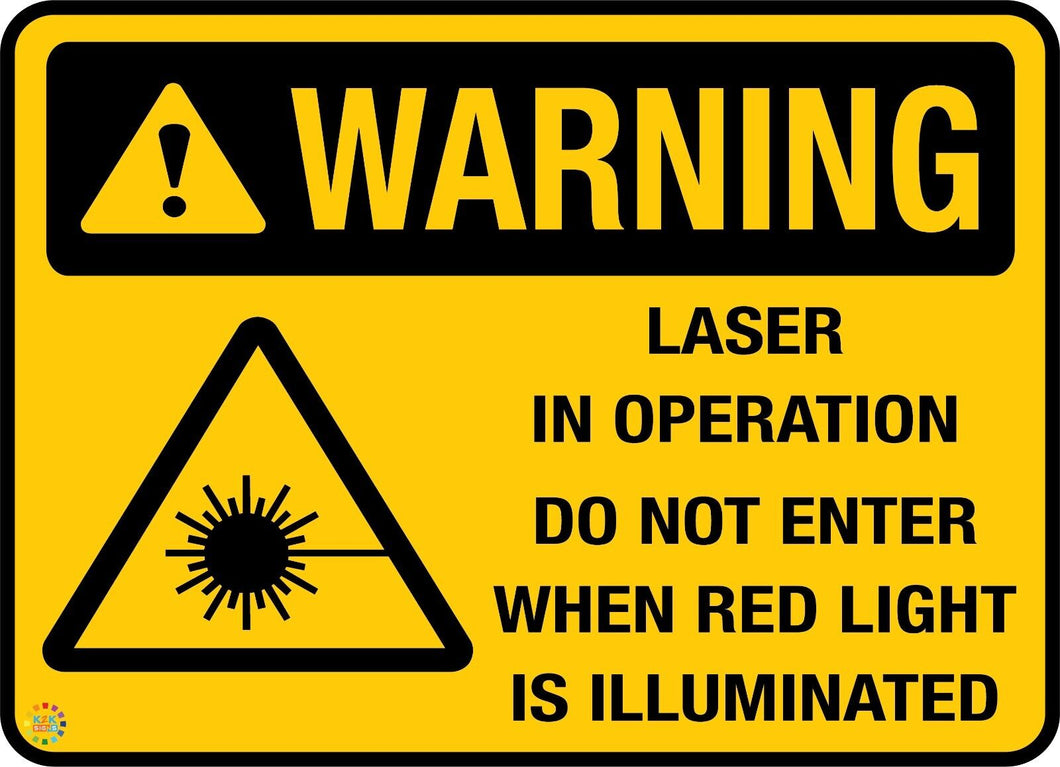 Warning - Laser in Operation Do Not Enter When Red Light Is Illuminated Sign