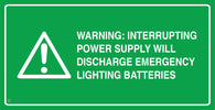 Warning: Interrupting Power Supply Will Discharge Emergency Lighting Batteries Sign