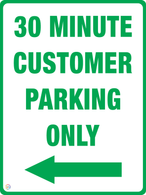 30 Minute Customer Parking Only - Left Arrow Sign