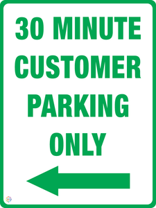 30 Minute Customer Parking Only - Left Arrow Sign