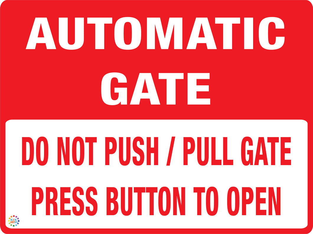 Automatic Gate - Do Not Push/Pull Gate Press Button To Open Sign