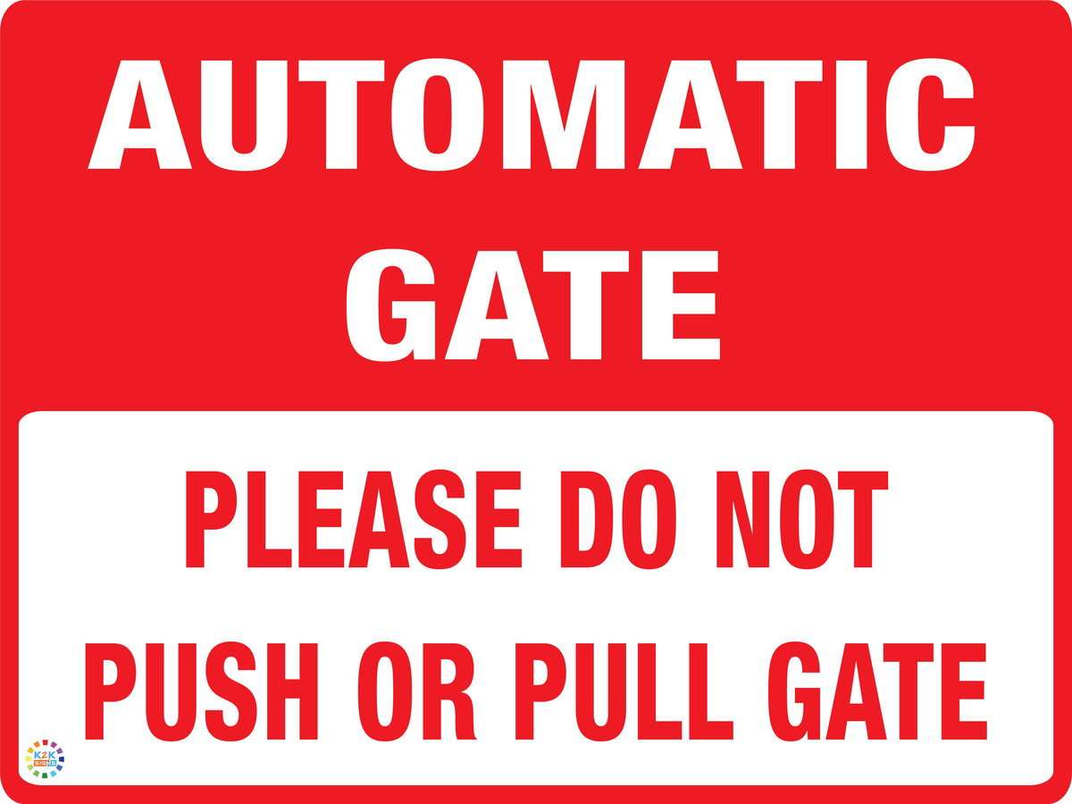 Automatic Gate - Please Do Not Push or Pull Gate Sign – K2K Signs