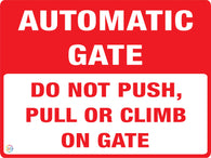 Automatic Gate - Do Not Push, Pull Or Climb On Gate Sign