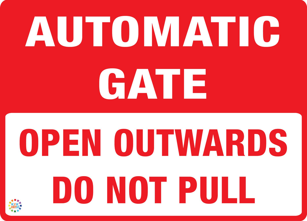 Automatic Gate - Open Outwards Do Not Pull Sign