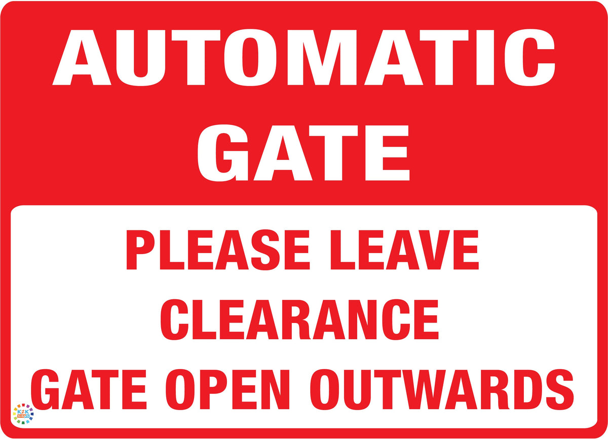 Automatic Gate - Please Leave Clearance Gate Open Outwards | K2K Signs ...