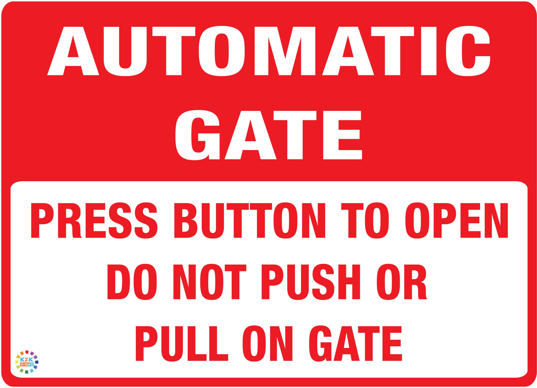 Automatic Gate - Press Button To Open Do Not Push Or Pull On Gate Sign