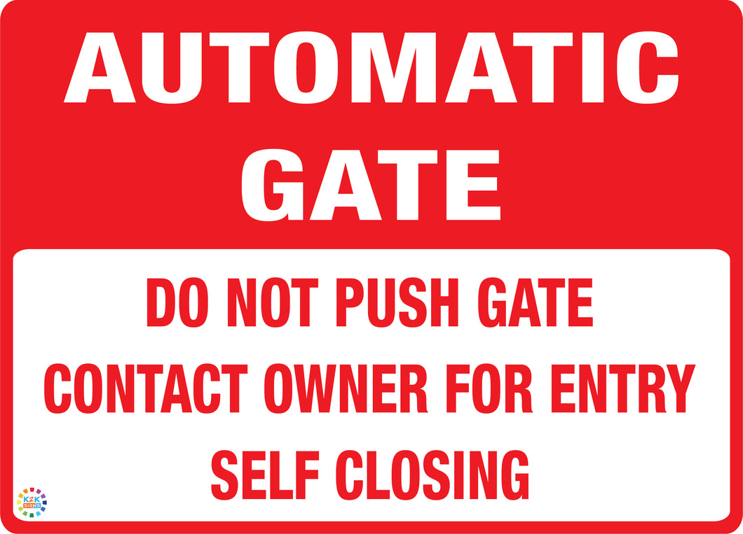 Automatic Gate - Do Not Push Gate Contact Owner for Entry Self Closing sign