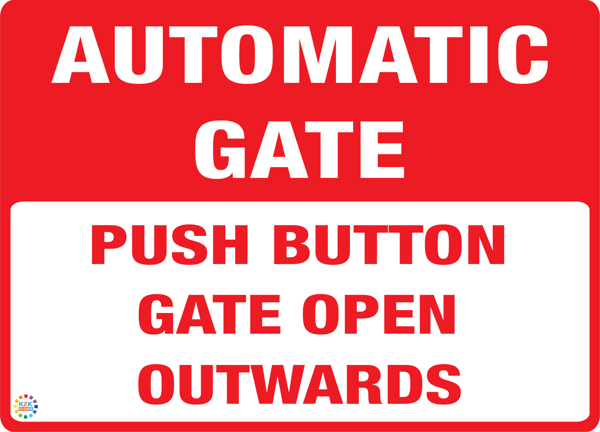 Operative Gate Sign Push Button Gate Open Outwards - Automatic Gate Sign | K2K Signs Australia