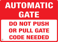 Automatic Gate - Do Not Push or Pull Gate Code Needed Sign