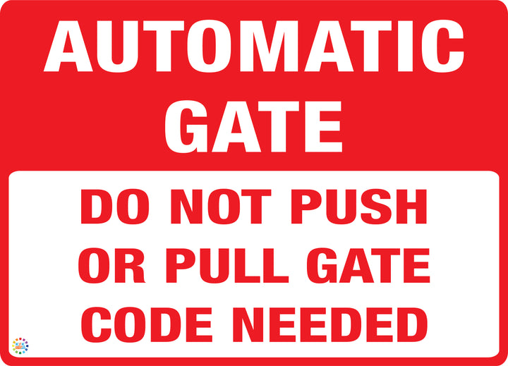 Do Not Push or Pull Gate Code Needed - Automatic Gate Sign | K2K Signs ...