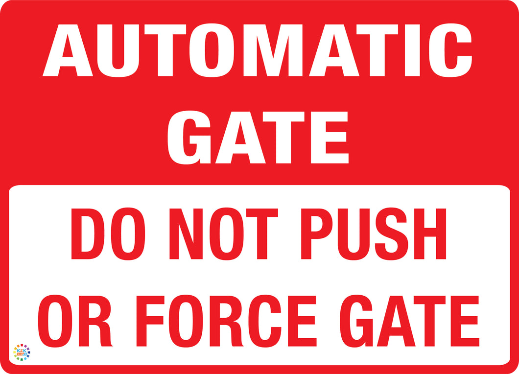 Automatic Gate - Do Not Push or Force Gate Sign