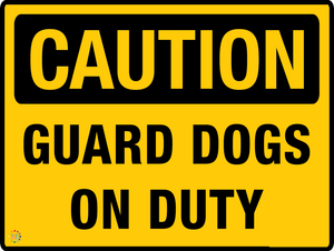 Caution Guard Dogs On Duty