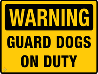 Guards Dogs On Duty Warning Sign