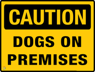 Caution - Dog On Premises Sign