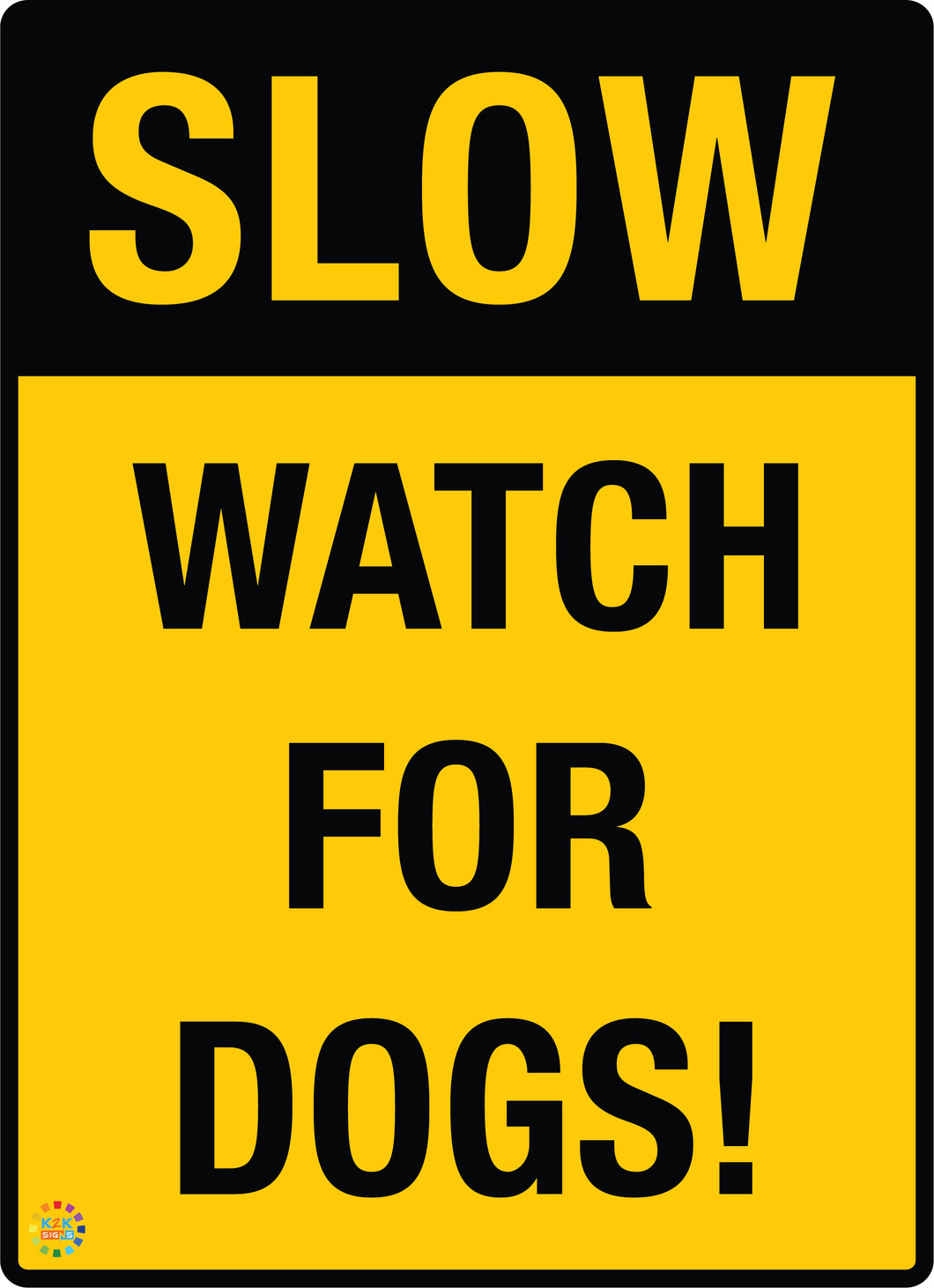 Slow - Watch For Dogs Sign