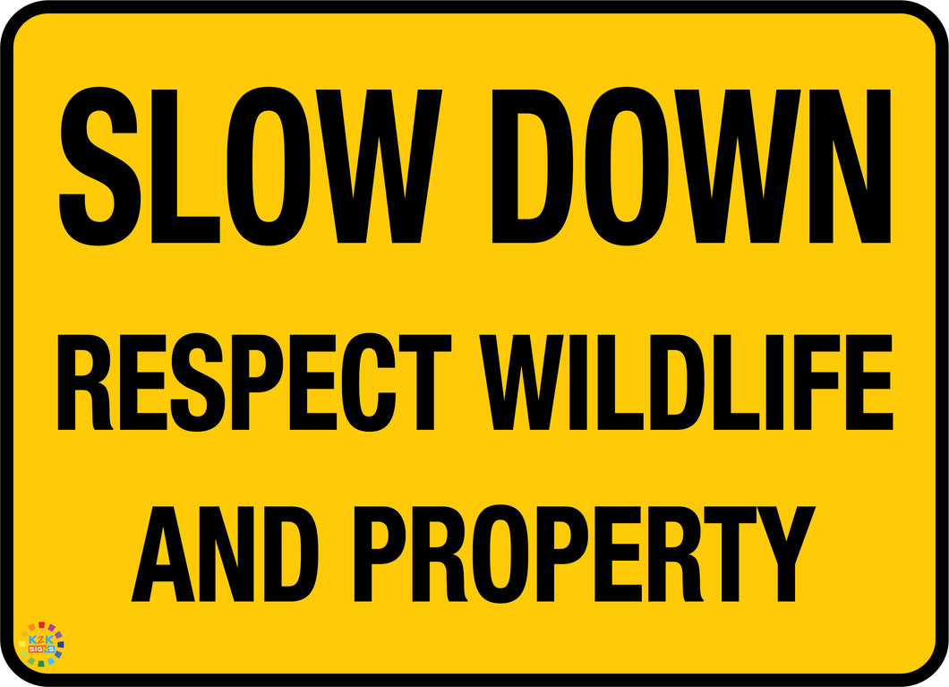 Slow Down Respect Wildlife And Property